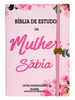 Bíblia Sagrada Mulher Sábia Estudo Capa Luxo Flexível Rosa Arc Letra Hipergigante Com Elástico Lateral e Índice