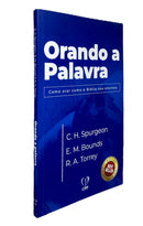 Livro Evangélico Orando a Palavra - C.H. Spurgeon, E.M Boundes e R.A Torrey