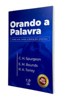 Livro Evangélico Orando a Palavra - C.H. Spurgeon, E.M Boundes e R.A Torrey