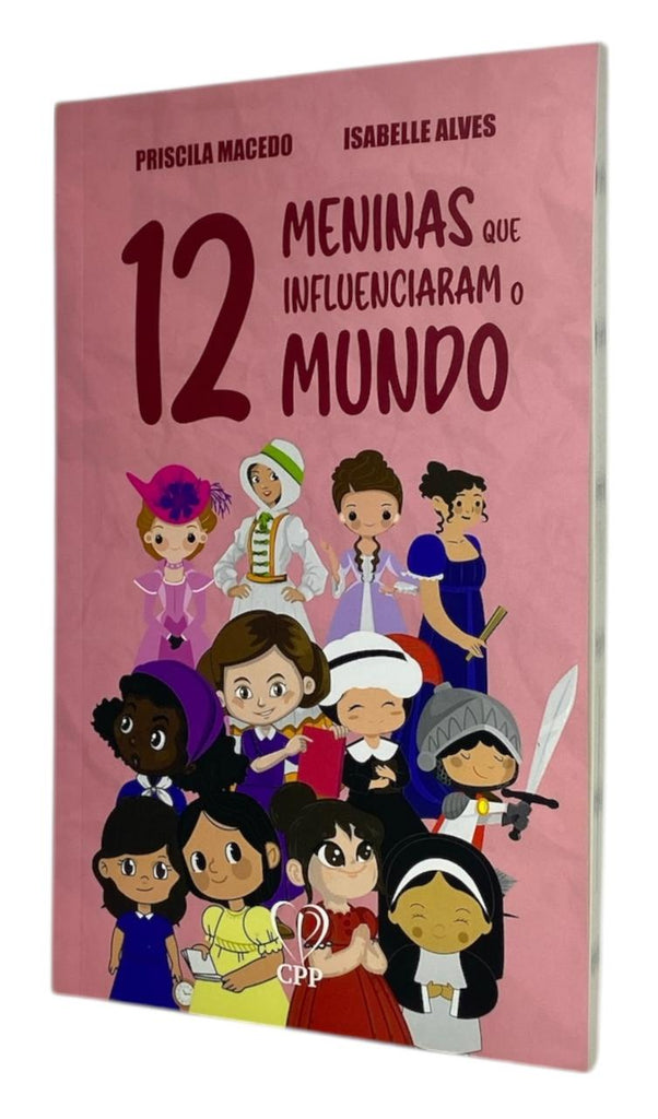 Livro 12 Meninas Que Influenciaram O Mundo - CPP