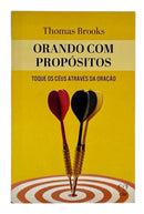 Livro Orando com Propósitos – Toque os Céus através da Oração