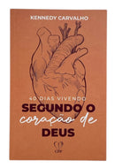 Livro 40 Dias Vivendo Segundo o Coração De Deus - Kennedy Carvalho