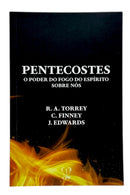 Livro Evangélico Pentecostes O Poder Do Fogo Do Espírito Sobre Nós - R. A. Torrey, C. Finney e J. Edwards