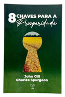 Livro Evangélico 8 Chaves Para A Prosperidade - John Gill e Charles Spurgeon
