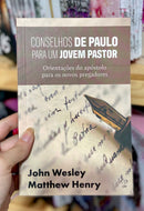 Livro Conselhos De Paulo Para Um Jovem Pastor - John Wesley e Matthew Henry