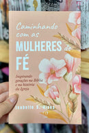 Livro Evangélico Feminino Caminhando Com As Mulheres De Fé - Isabelle S. Alves