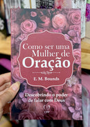 Livro Evangélico Feminino Como Ser Uma Mulher de Oração - E.M Bounds