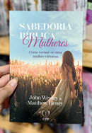 Livro Evangélico feminino Sabedoria Bíblica para Mulher - John Wesley & Matthew Henry
