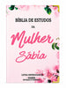 Bíblia Da Mulher Sábia Rosa  De Estudo Letra Hipergigante Capa Flexível Com Harpa e Índice Feminina Arc